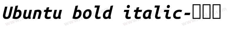 Ubuntu bold italic字体转换 Ubuntu bold italic字体转换
